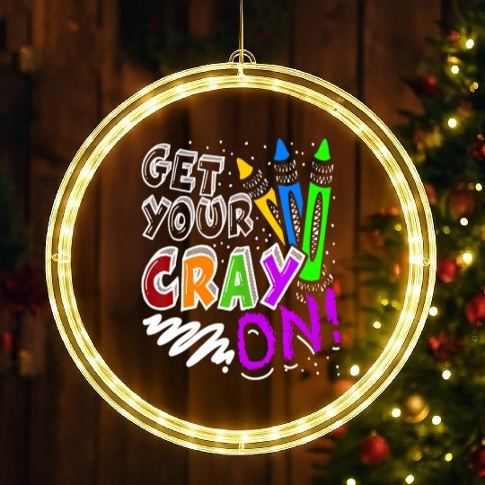 Get Your Cray On Teacher Appreciation Day Back To LED Christmas Window Lights
