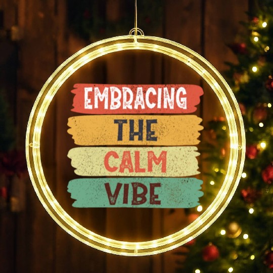 Funny Trendy Quotes: Embracing The Calm Vibe LED Christmas Window Lights