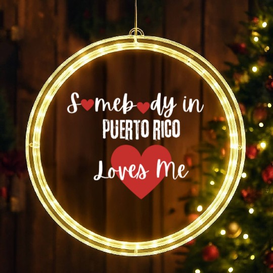 Somebody in Puerto Rico Loves Me LED Christmas Window Lights