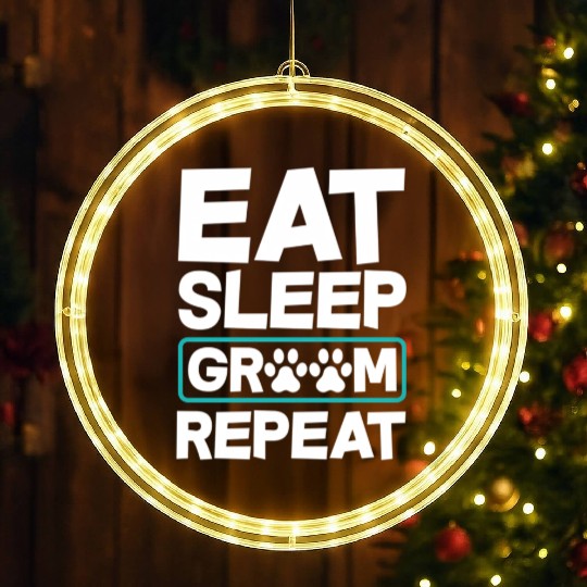 Eat Sleep Groom Repeat Dog Groomer Pet Stylist LED Christmas Window Lights
