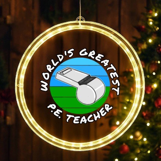 World s Greatest P E Teacher Physical Education LED Christmas Window Lights