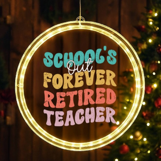 School's Out Forever Retirement Teacher Retired LED Christmas Window Lights