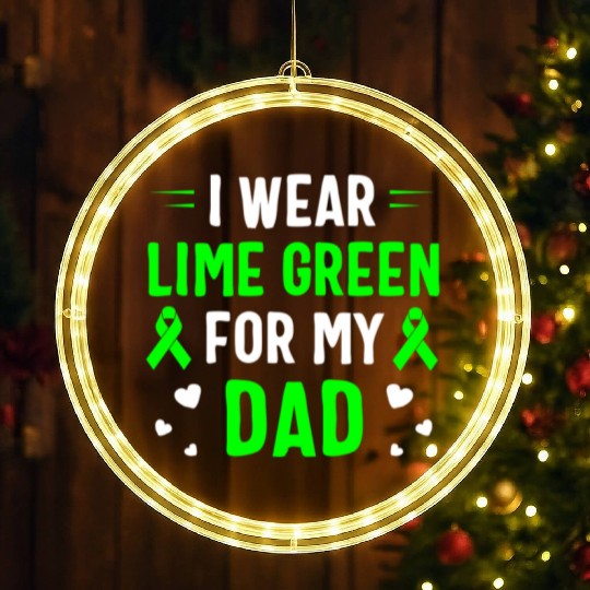 I Wear Lime Green For My Dad Lymphoma Awareness LED Christmas Window Lights