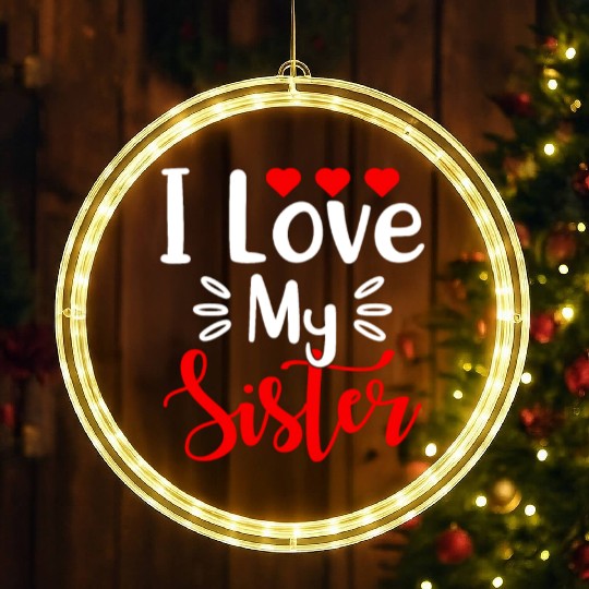 Best Sister Ever Sissy Sisterhood Greatest Sister LED Christmas Window Lights