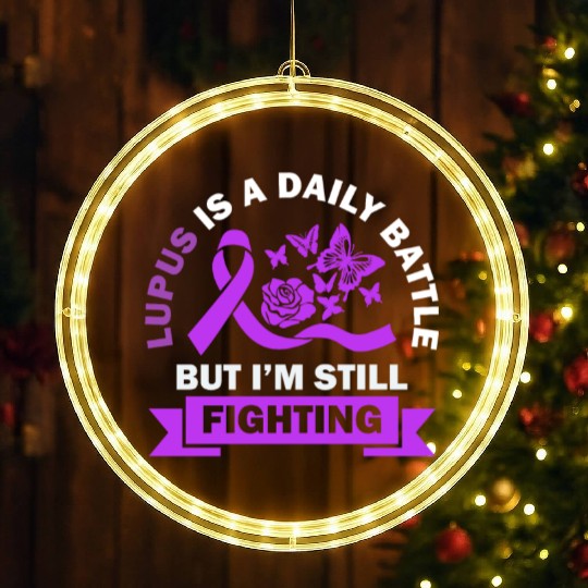 Lupus Is A Daily Battle But I'm Still Fighting LED Christmas Window Lights