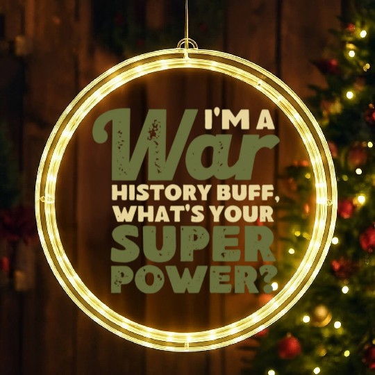 I'm a War History Buff - WW2 Enthusiast LED Christmas Window Lights