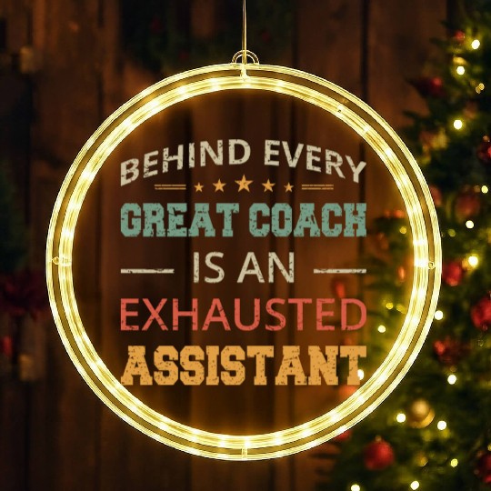 Behind Every Great Coach Is An Exhausted Assistant LED Christmas Window Lights