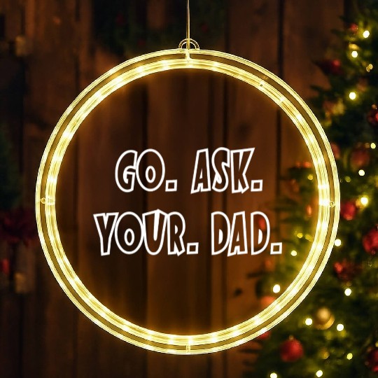 Go Ask Your Dad LED Christmas Window Lights