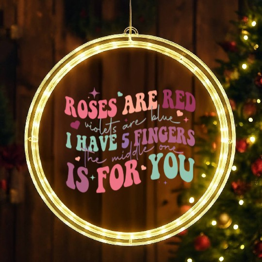 Snarky Sarcastic Middle Finger Valentines Day Poem LED Christmas Window Lights