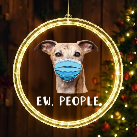 Whippet Greyhound Dog Wearing Face Ew People LED Christmas Window Lights
