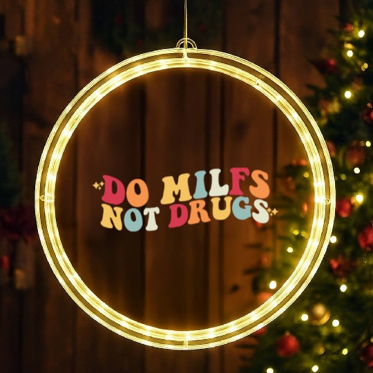 Do MILFS Not Drugs Retro Hot Mom MILF Lover LED Christmas Window Lights