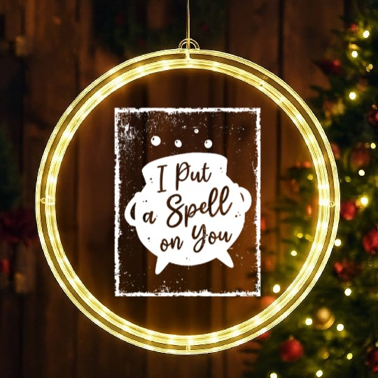I put a Spell on you - Witchcraft LED Christmas Window Lights