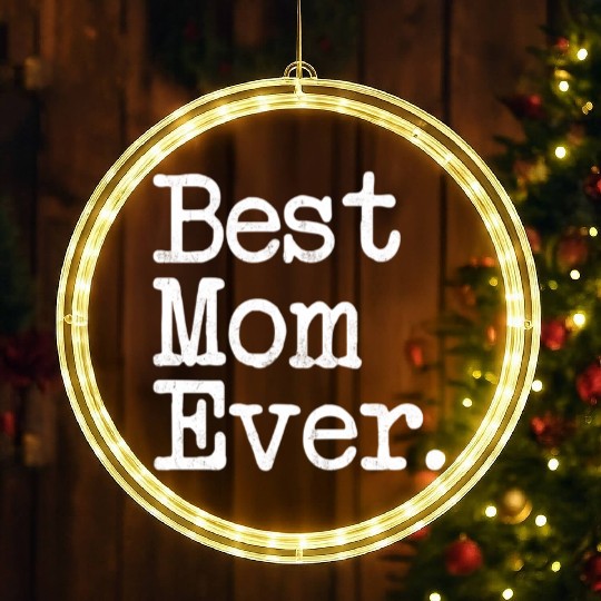 Best Mom Ever Mother'S Day LED Christmas Window Lights