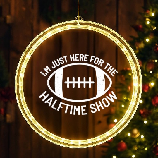I'M Just Here For The Halftime Show Football LED Christmas Window Lights