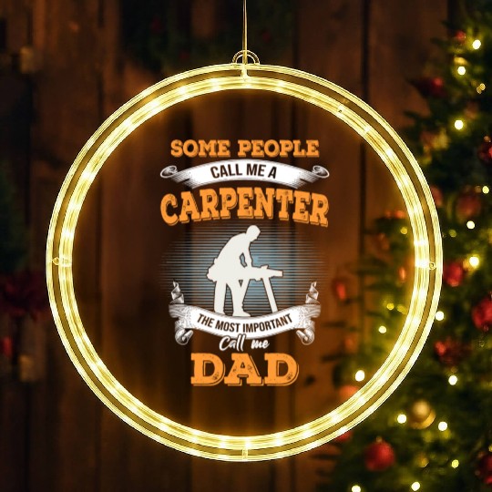 Vintage Some People Call Me A Carpenter The Most LED Christmas Window Lights
