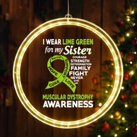 I Wear Lime Green For My Sister Muscular Dystrophy LED Christmas Window Lights