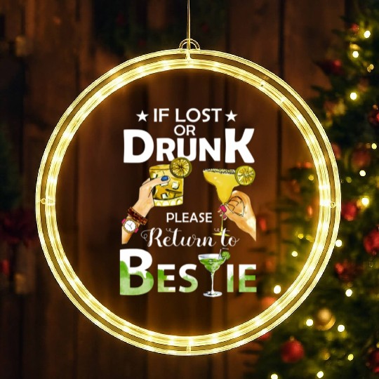 If Lost Or Drunk Please Return To Bestie Margarita LED Christmas Window Lights