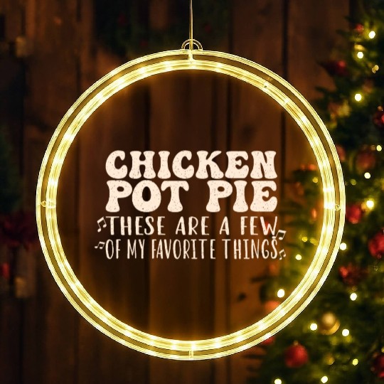 Chicken Pot Pie, My Favorite Things LED Christmas Window Lights