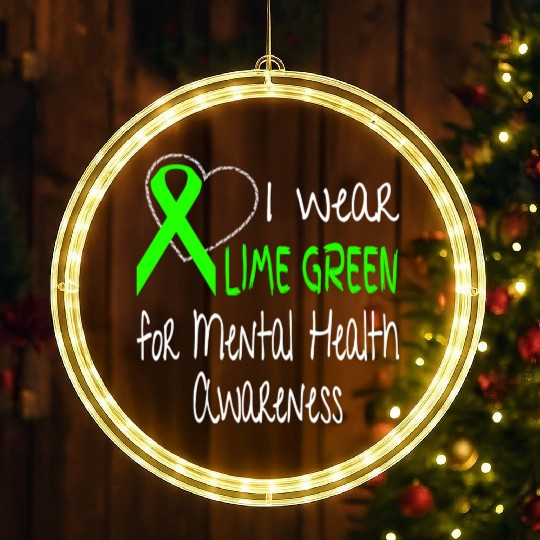 I Wear Lime Green For Mental Health Awareness LED Christmas Window Lights