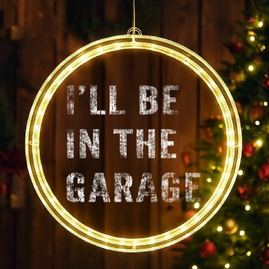 Funny Car Guy, Mechanic, I'll Be In The Garage LED Christmas Window Lights