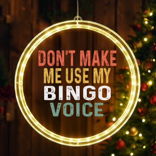 Bingo Don't Make Me Use My Bingo Voice LED Christmas Window Lights