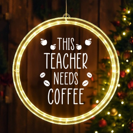 This Teacher Needs Coffee LED Christmas Window Lights