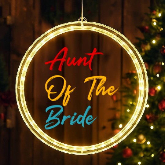 Humor Auntie Gift Aunt Of The Bride LED Christmas Window Lights