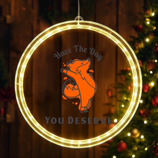 Have The Day You Deserve, red fox, animal LED Christmas Window Lights