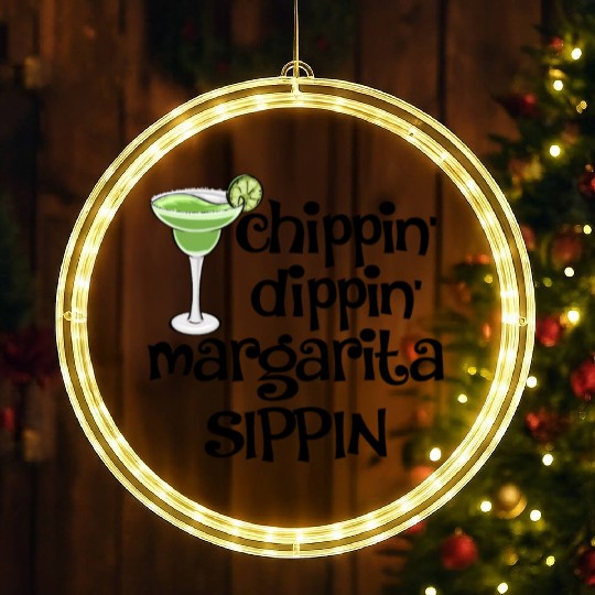 Chippin Dippin Margarita Sippin LED Christmas Window Lights