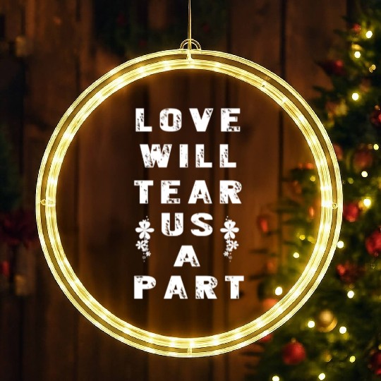 Love Will Tear Us Apart LED Christmas Window Lights