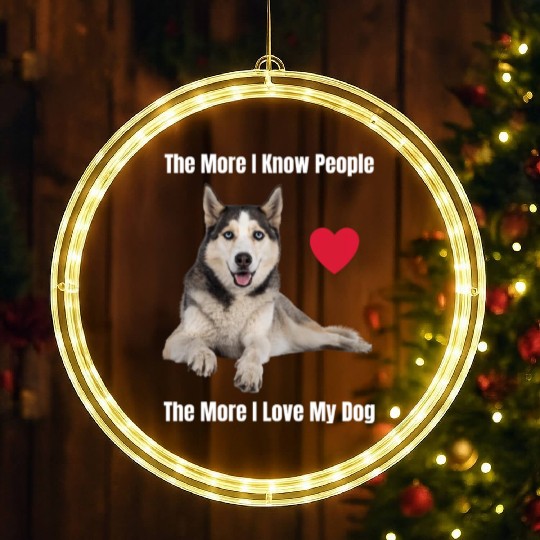 The More I Know People, The More I Love My Husky LED Christmas Window Lights