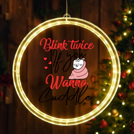 Blink Twice If You Wanna Cuddle Cat Lover LED Christmas Window Lights