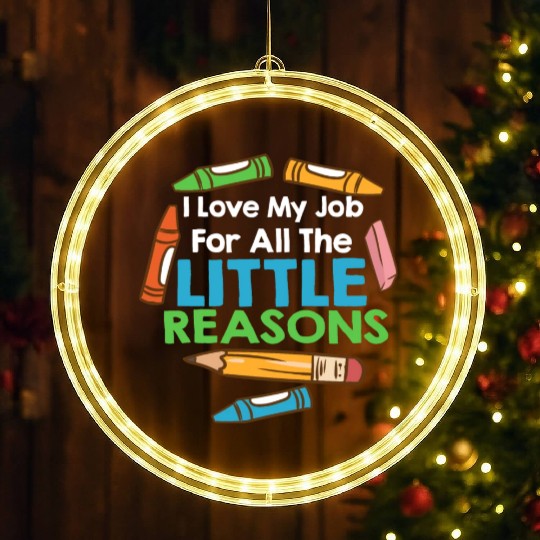 I Love My Job For All The Little Reasons LED Christmas Window Lights
