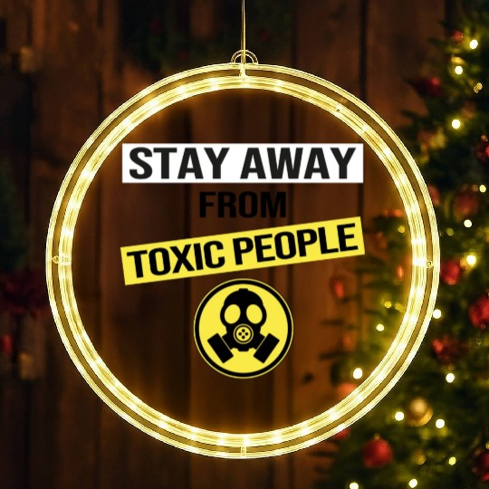 Stay Away From Toxic People LED Christmas Window Lights