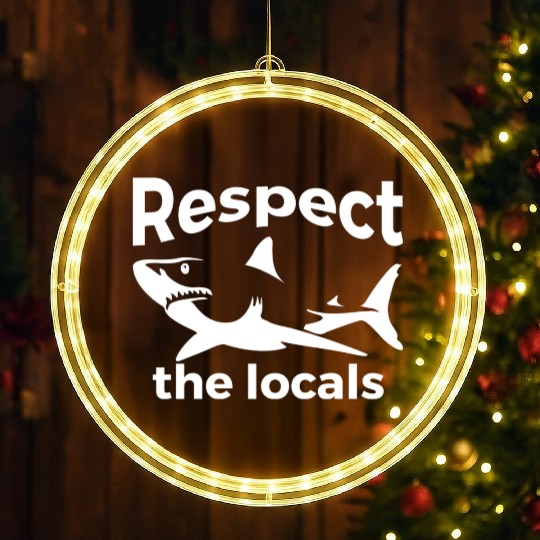 Respect The Locals Nature Joke LED Christmas Window Lights