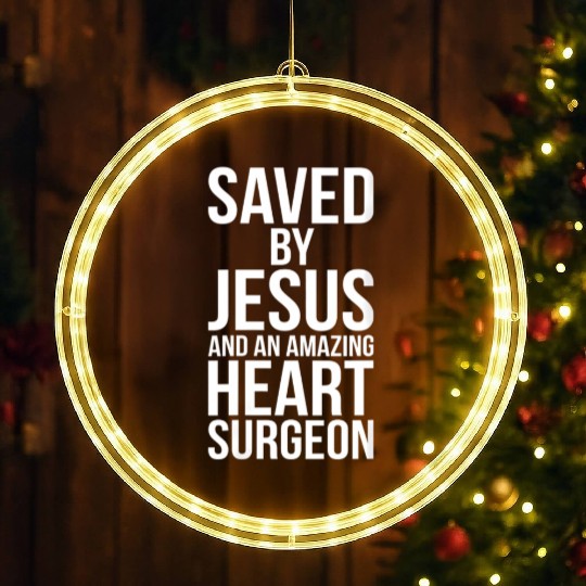 Saved By Jesus Christian He Surgery Medical Get We LED Christmas Window Lights