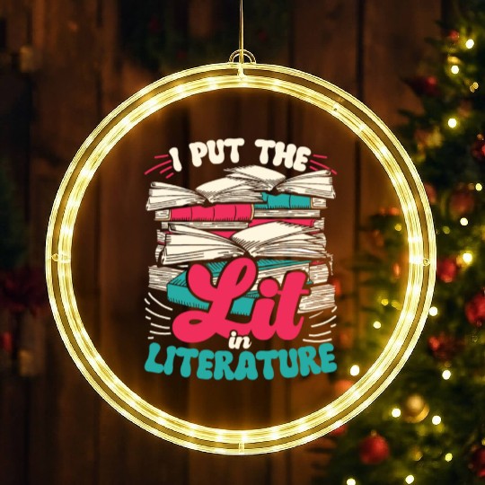 Teacher Teachers I Put The Lit In Literature LED Christmas Window Lights