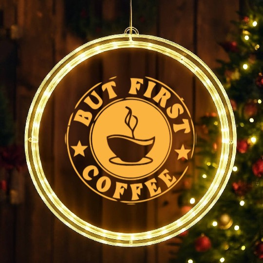 but first coffee tshi LED Christmas Window Lights