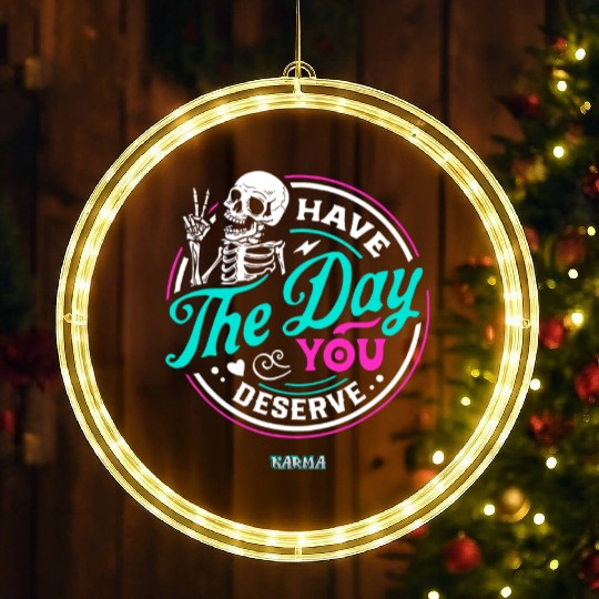 Have The Day You Deserve LED Christmas Window Lights