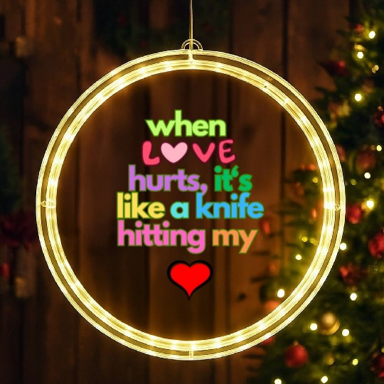 when love hurts LED Christmas Window Lights
