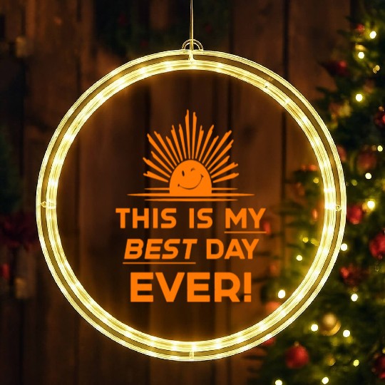 This Is My Best Day EVER DESIGN LED Christmas Window Lights