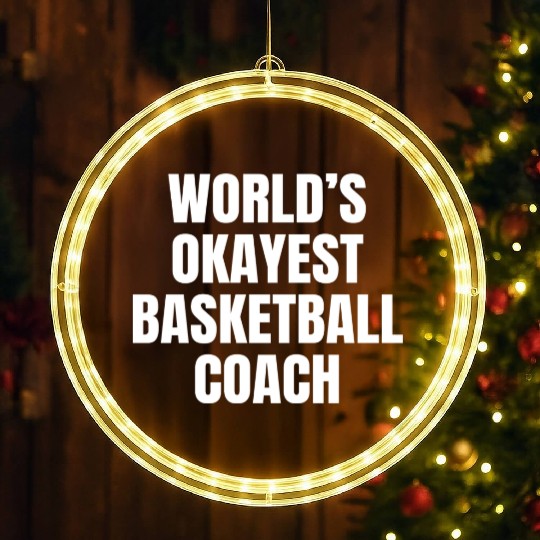 World s Okayest Basketball Coach LED Christmas Window Lights