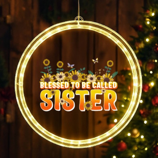 Sisterhood LED Christmas Window Lights, Blessed To Be Called Sister