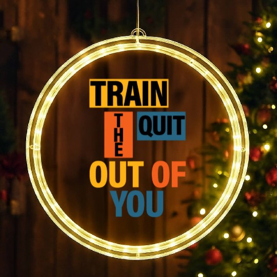 Train The Quit Out Of You 2 LED Christmas Window Lights