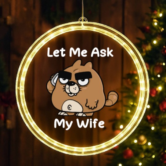 Let Me Ask My Wife LED Christmas Window Lights