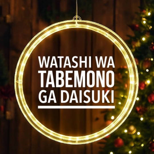 Watashi Wa Tabemono Ga Daisuki I Love Food In LED Christmas Window Lights