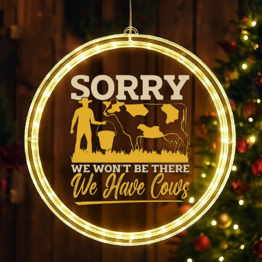 Cattle Farming Sorry We Won't Be There Cattle Farm LED Christmas Window Lights