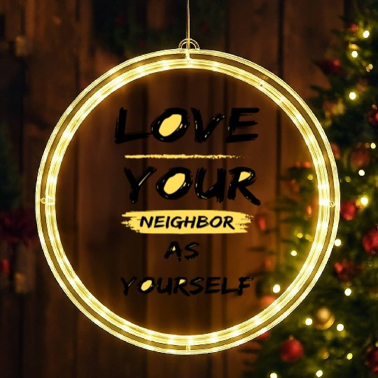 Love Your Neighbor As Yourself LED Christmas Window Lights
