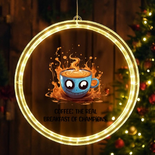 Coffee The Real Breakfast Of Champions LED Christmas Window Lights