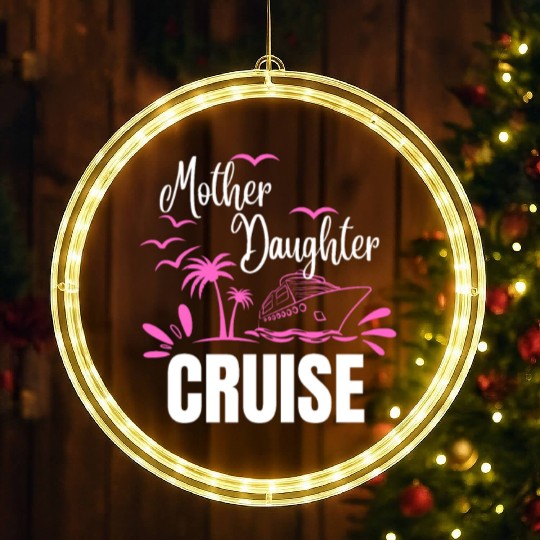 Cruise Ship Mother Daughter Cruise Funny Cruise LED Christmas Window Lights